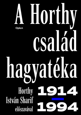 Bern Andrea - A Horthy Csald Hagyatka 1914-1994