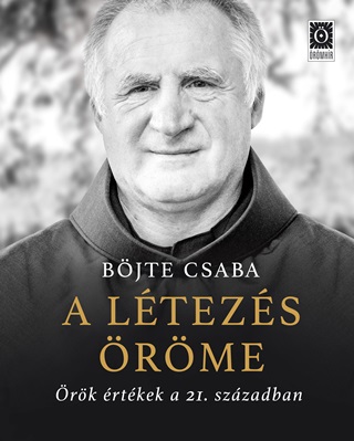 Bjte Csaba - A Ltezs rme - rk rtkek A 21. Szzadban