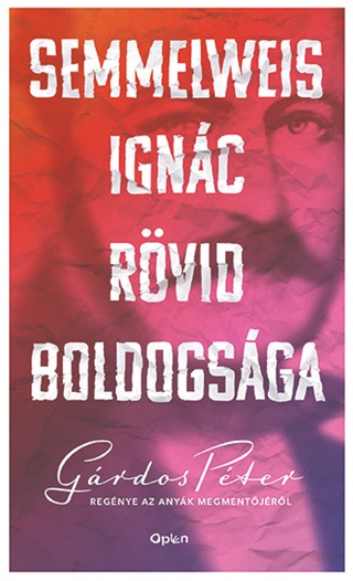 Grdos Pter - Semmelweis Ignc Rvid Boldogsga