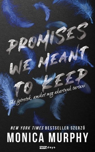 Monica Murphy - Promises We Meant To Keep - Az gretek, Amiket Meg Akartunk Tartani