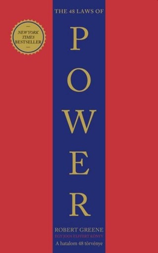 Robert Greene - The 48 Laws Of Power - A Hatalom 48 Trvnye