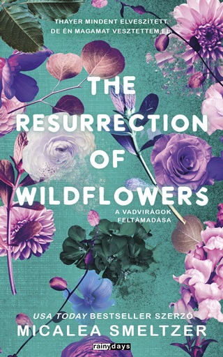 Micalea Smeltzer - The Resurrection Of Wildflowers - A Vadvirgok Feltmadsa