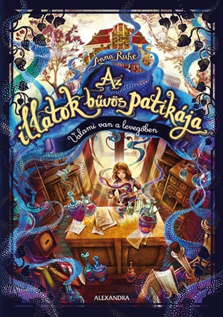 Anna Ruhe - Az Illatok Bvs Patikja 1. - Valami Van A Levegben