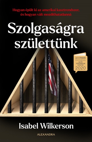 Isabel Wilkerson - Szolgasgra Szlettnk