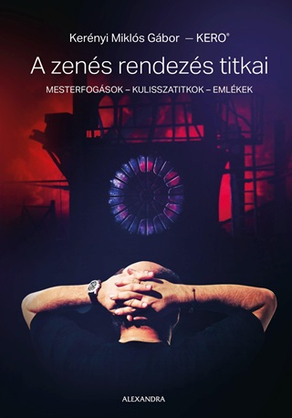 Kernyi Mikls Gbor - A Zens Rendezs Titkai - Mesterfogsok-Kulisszatitkok-Emlkek