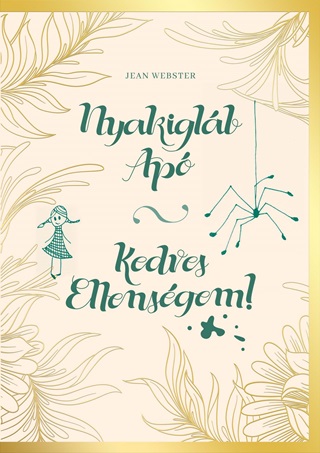 Jean Webster - Nyakiglb Ap, Kedves Ellensgem!