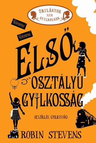 Robin Stevens - rilnyok Nem Gyilkolnak 3. - Els Osztly Gyilkossg