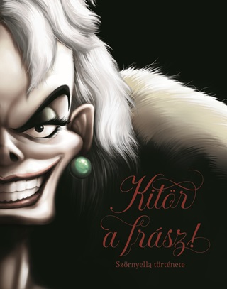 Serena Valentino - Disney - Villains - Kitr A Frsz! - Szrnyella Trtnete