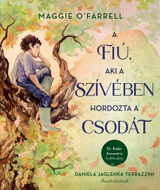 Maggie O' Farrell - A Fi, Aki A Szvben Hordozta A Csodt