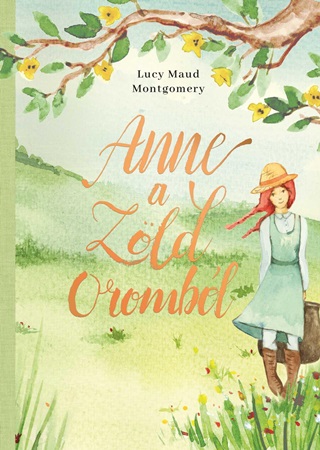 Lucy Maud Montgomery - Anne A Zld Orombl