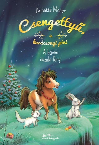 Annette Moser - Csengetty A Karcsonyi Pni 3. - A Bvs szaki Fny