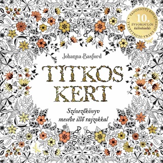 Johanna Basford - Titkos Kert - 10. vforduls Klnkiads