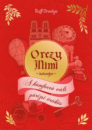 Ruff Orsolya - Orczy Mimi Kalandjai - A Kmforr Vlt Prizsi rks