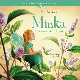 Mechler Anna - A Virgtndrek Titkai 6. - Minka s A Varzskristlyok