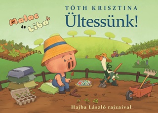 Tth Krisztina - Malac s Liba 12. - ltessnk!