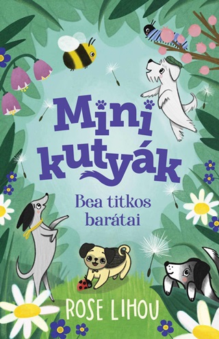 Rose Lihou - Minikutyk - Bea Titkos Bartai