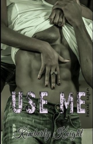 Kimberly Knight - Use Me - Hasznlj Engem