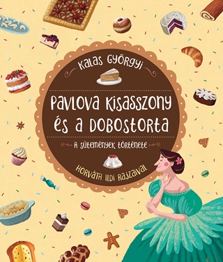 Pavlova Kisasszony s A Dobostorta - A Stemnyek Trtnete