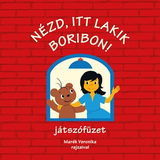 Mark Veronika-Kelnyi Gabriella - Nzd, Itt Lakik Boribon!  Jtszfzet