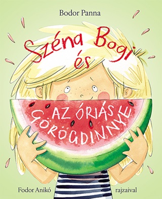 Bodor Panna - Szna Bogi s Az ris Grgdinnye