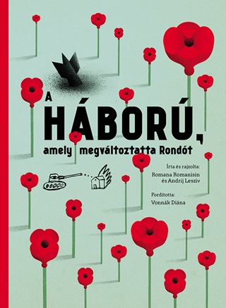 Romana - Lesziv Romanisin - A Hbor, Amely Megvltoztatta Rondt