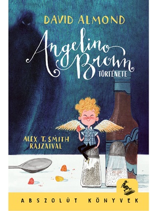 David Almond - Angelino Brown Trtnete - Abszolt Knyvek