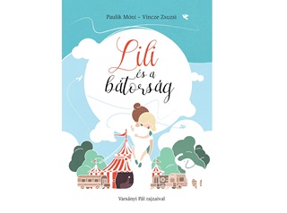 Paulik Mni-Vincze Zsuzsi - Lili s A Btorsg