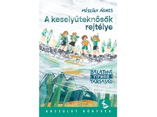 Mszly gnes - A Keselyteknsk Rejtlye  Balatoni Titkos Trsasg