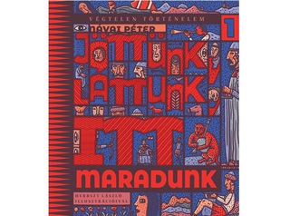 Nvai Pter - Jttnk, Lttunk, Itt Maradunk - Vgtelen Trtnelem 1.