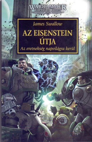 James Swallow - Az Eisenstein tja - Az Eretneksg Napvilgra Kerl