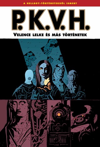 Mike Mignola - P.K.V.H. 2. - Velence Lelke s Ms Trtnetek (Kpregny)