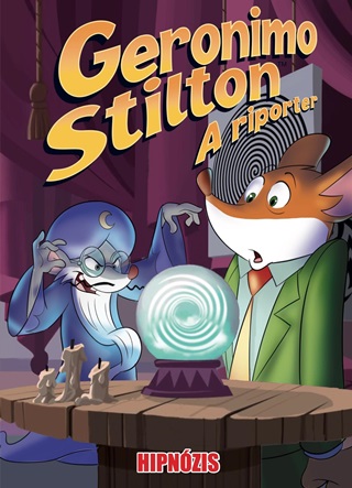 Geronimo Stilton - Geronimo Stilton, A Riporter 8. - Hipnzis