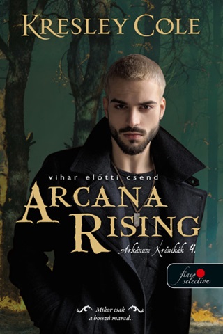 Kresley Cole - Arcana Rising - Vihar Eltti Csend (Az Arknum Krnikk 4.)