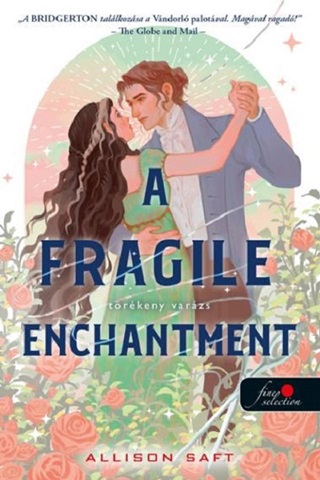Allison Saft - A Fragile Enchantment  Trkeny Varzs