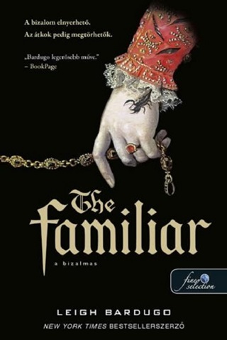 Leigh Bardugo - The Familiar  A Bizalmas