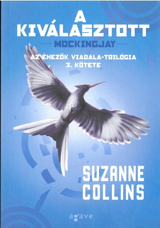Suzanne Collins - A Kivlasztott - Az hezk Viadala Iii.