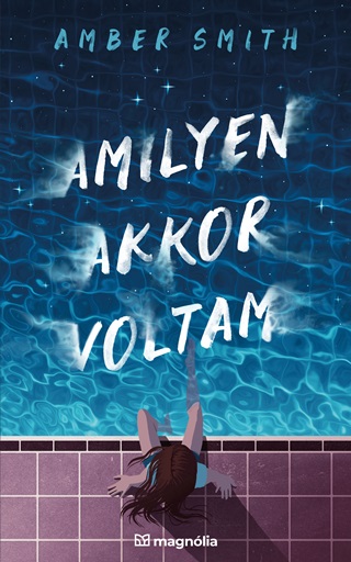 Amber Smith - Amilyen Akkor Voltam