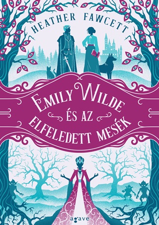 Heather Fawcett - Emily Wilde s Az Elfeledett Mesk