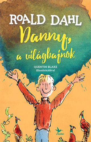 Roald Dahl - Danny, A Vilgbajnok