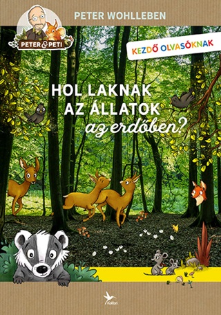 Peter Wohlleben - Hol Laknak Az llatok Az Erdben?