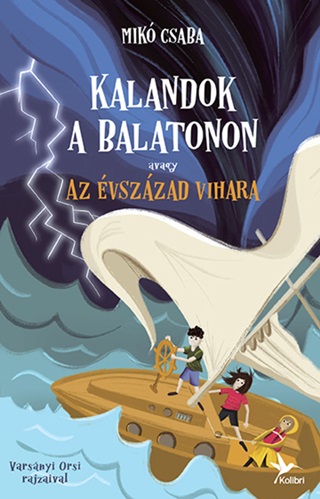 Mik Csaba - Kalandok A Balatonon 3. - Avagy Az vszzad Vihara