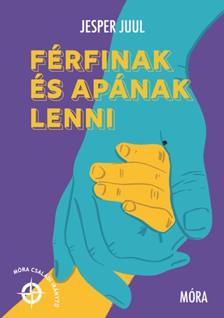 Jesper Juul - Frfinak s Apnak Lenni - Mra Csaldi Irnyt