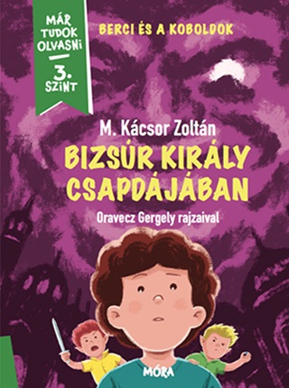 M. Kcsor Zoltn - Bizsr Kirly Csapdjban - Berci s Koboldok 2. - Mr Tudok Olvasni 3. Szint