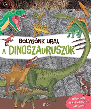 - - Bolygnk Urai, A Dinoszauruszok