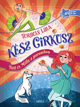 Ksz Cirkusz! - Titti s Milla A Porondon