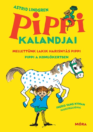 Astrid Lindgren - Pippi Kalandjai (Mellettnk Lakik Harisnys Pippi, Pippi A Komlkertben)