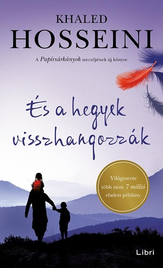 Khaled Hosseini - s A Hegyek Visszhangozzk - Fztt
