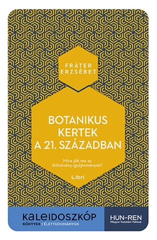 Frter Erzsbet - Botanikus Kertek A 21. Szzadban