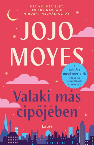 Jojo Moyes - Valaki Ms Cipjben