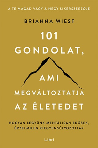 Brianna Wiest - 101 Gondolat, Ami Megvltoztatja Az letedet